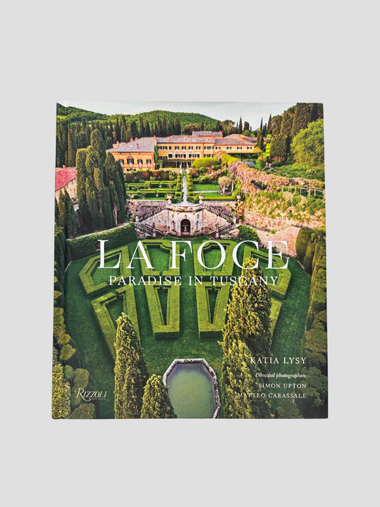 La Foce: Paradise in Tuscany Coffee Table Book