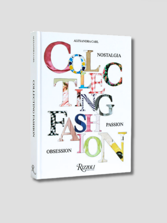 Collecting Fashion: Nostalgia, Passion, Obsession Coffee Table Book